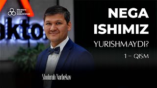 Ishlarimiz yurishmasligining asl sabablari (1-qism) | Shohruh Norbekov