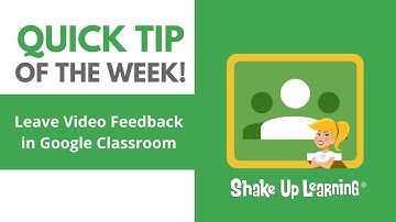 Google Classroom Tip: How to Leave Video Feedback in Google Classroom