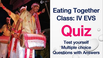 Eating Together Quiz Class 4 EvS Multiple Choice Questions Test Yourself