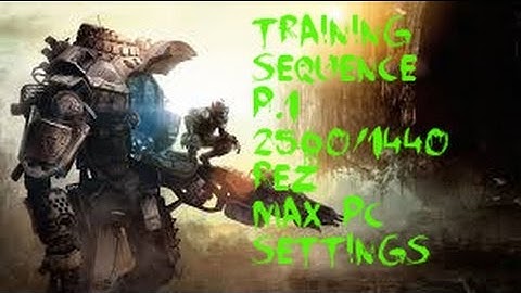 TITANFALL -  Training sequence P.1 - Gameplay 2560x1440 res + max PC settings - [1080p HD]