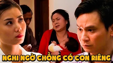 Vợ NGHI CHỒNG có CON RIÊNG khi ĐỨA BÉ LẠ bất ngờ xuất hiện | Điều Bí Mật