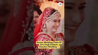 Unseen Wedding Video Of Arti Singh &amp; Dipak Chauhan Wedding 😿#artisingh #artisinghwedding