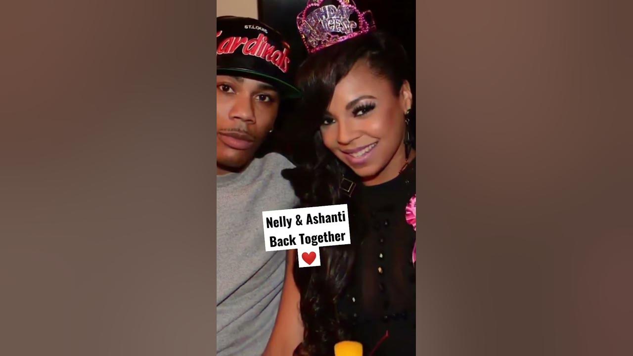 Nelly & Ashanti Back Together YouTube