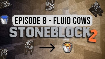 Stoneblock 2: Episode 8 - Fluid Cows