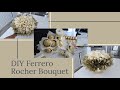 DIY Ferrero Rocher Bouquet!!!