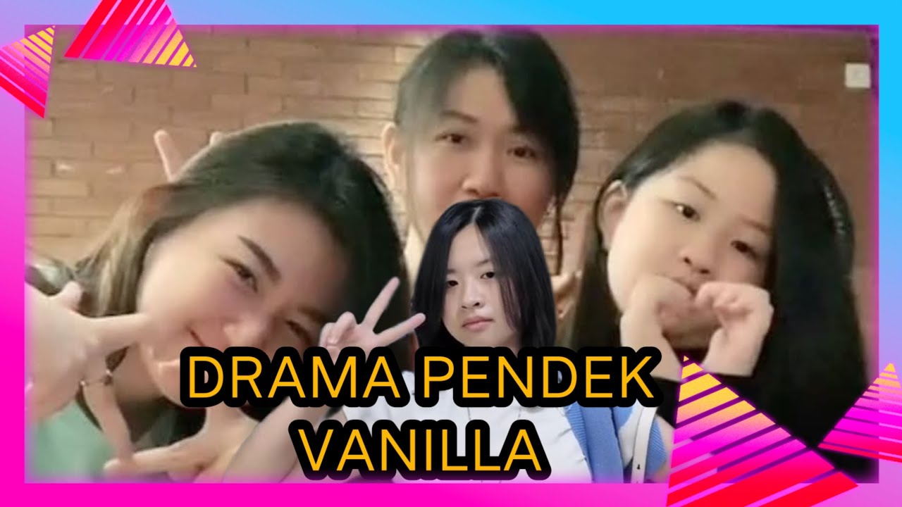 DRAMA PENDEK VANILLA - PART 2