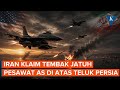 Iran Klaim Tembak Jatuh Pesawat di Teluk Persia, CENTCOM Bantah Bukan Pesawat AS