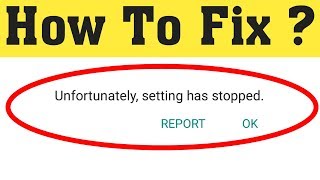 How to fix unfortunately settings has stopped working in android 2020 screenshot 4