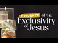 Evidence of the Exclusivity of Christ, Part 5 (Leading The Way LIVE at Apostles)