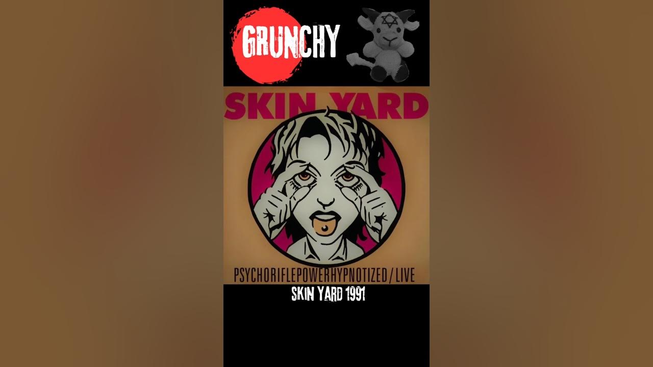 Skin Yard Psycho Rifle Power Hypnotized 1991 Skin Yard Psycho Rifle Power Hypnotized 1991