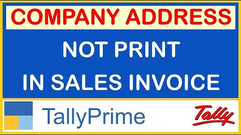 COMPANY ADDRESS NOT PRINT IN SALES INVOICE IN TALLY PRIME | TALLY PRIME TIPS & TRICKS