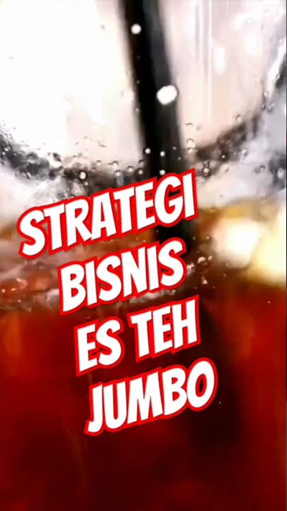 Strategi bisnis es teh kekinian jumbo #strategibisnis #estehviral  #esteh #estehindonesia #bobadrink
