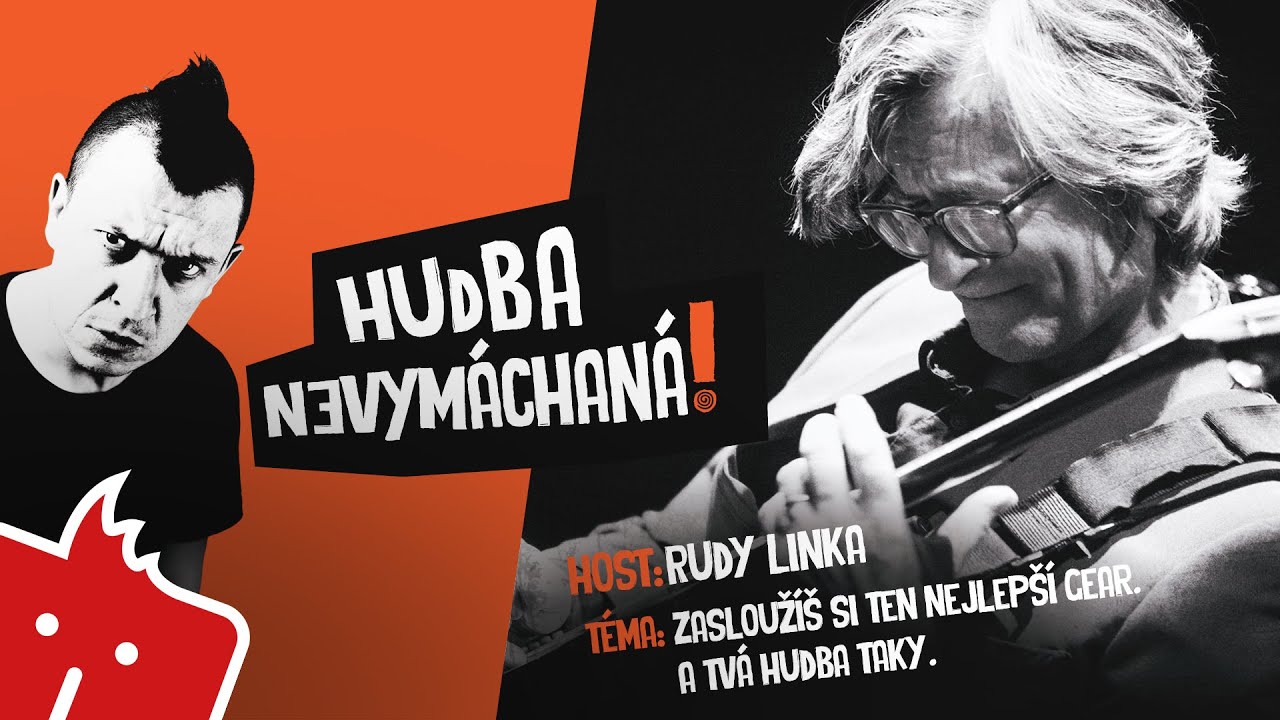 Zasloužíš si ten nejlepší gear a tvá hudba taky | Rudy Linka | Hudba nevymáchaná!