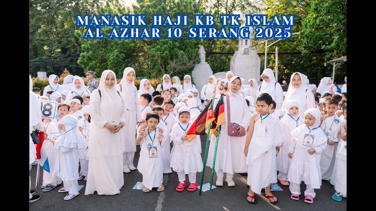 MANASIK HAJI KB TK ISLAM AL AZHAR 10 SERANG 2025