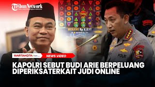 Kapolri Sebut Budi Arie Berpeluang Diperiksa Terkait Judi Online