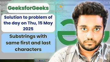 Substrings with same first and last characters solved in JS |GfG|POTD| Streak 166 | Thu, 15 May 2025