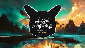 Ân Tình Sang Trang Remix | Châu Khải Phong x Ciray Remix | Nhạc Trẻ Remix Bass Căng Cực