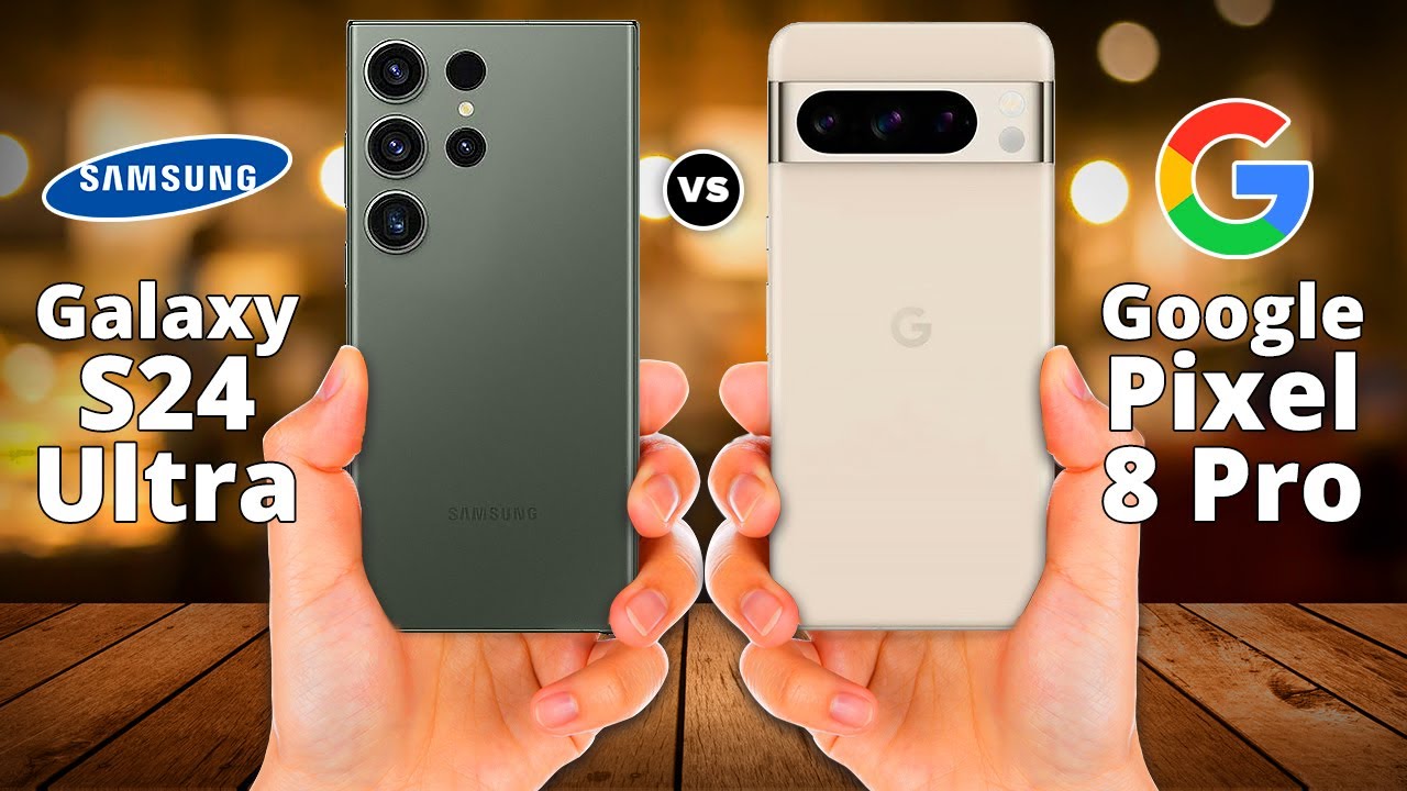 Samsung Galaxy S24 Ultra Vs Google Pixel 8 Pro: Which is Better