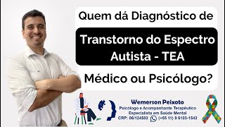 Quem pode dá Diagnóstico de Transtorno dp Espectro Autista - TEA? IPAT BRASIL | Wemerson Peixoto.