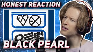 HONEST REACTION to EXO - 'Black Pearl'