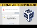 Installation failed error fatal error during installation  fix virtual box installation failed