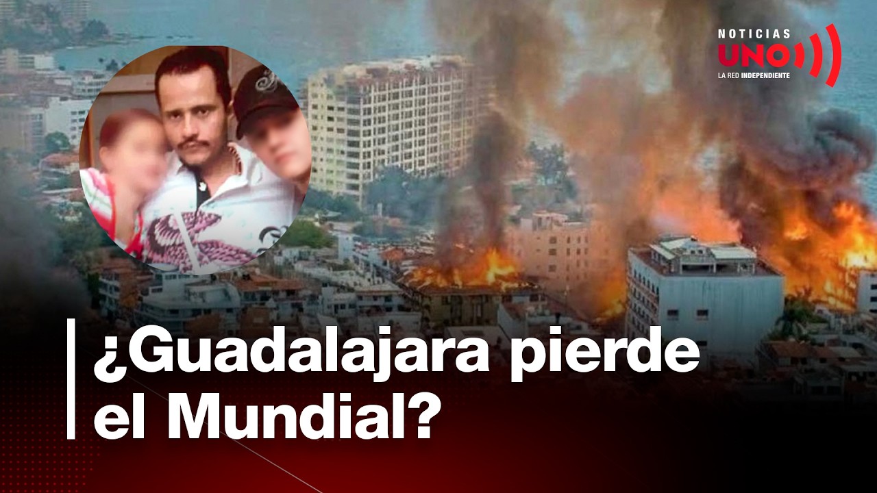 ¿Se puede caer Guadalajara como sede del Mundial si continúan los ataques en Jalisco? | Noticias UNO