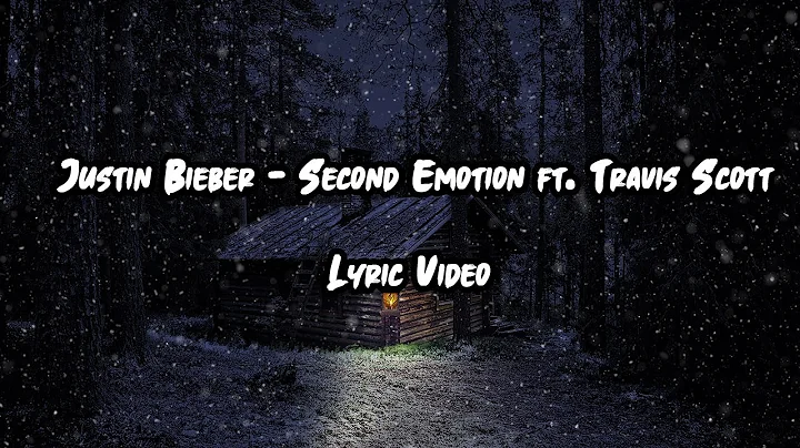Justin Bieber - Second Emotion feat. Travis Scott (Lyric Video)