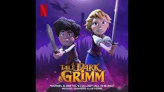 Hansel & Gretel's Lullaby (All Is Blind) - Um Conto Sombrio dos Grimm (A Tale Dark & Grimm)