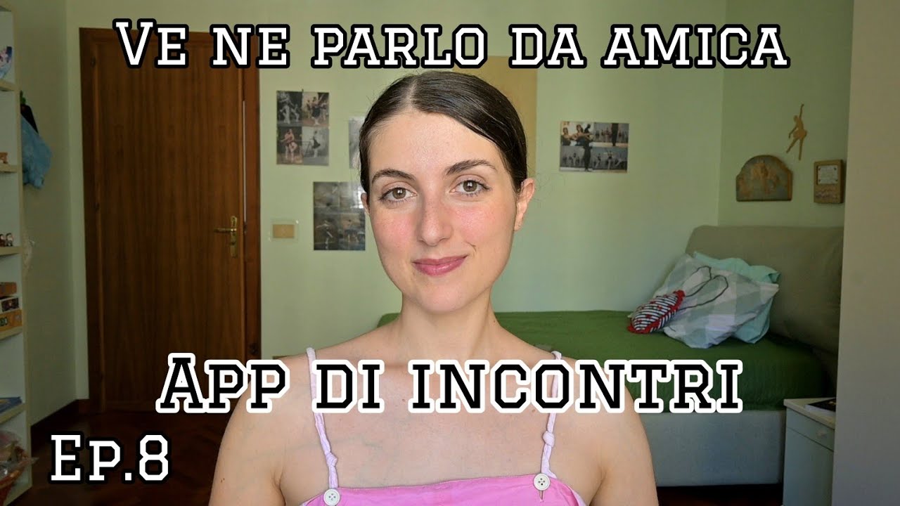dating apps, siti di incontri: pro e contro, la mia esperienza💕 VE NE PARLO DA AMICA - Ep.8
