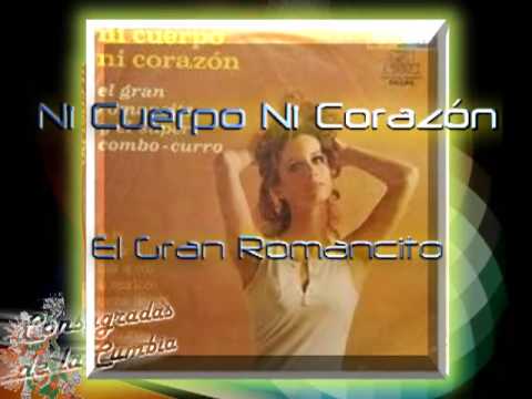 NI CUERPO NI CORAZON - El Gran Romancito