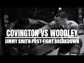 Jimmy Smith Post-Fight Breakdown: Covington vs Woodley!!