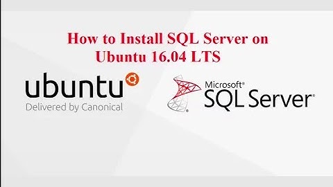 How to Install SQL Server on Ubuntu 16 04 LTS Xenial Xerus   vNext