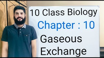 10th Class Biology  Chapter 10 | Gaseous Exchange in Humans | Balochistan Board Metric Class Biology