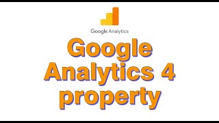 Google Analytics 4 Property | Universal Analytics will no longer beginning 1 July 2023