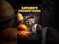 Saturn’s Strangest Moons 🪐🌗🌛#shorts