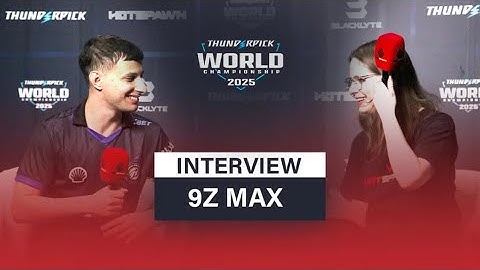 max on 9z at the Thunderpick WC 2025: “Our expectation is always try to win the tournament”