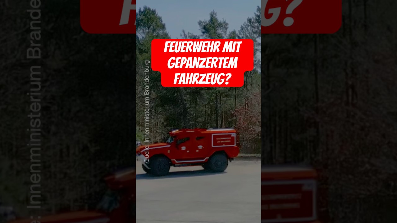 🐢 Feuerwehr: Gepanzerte Fahrzeuge? #feuerwehr #brandenburg #waldbrand