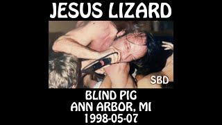 Jesus Lizard - 1998-05-07 - Ann Arbor, MI @ Blind Pig [Audio] [SBD]