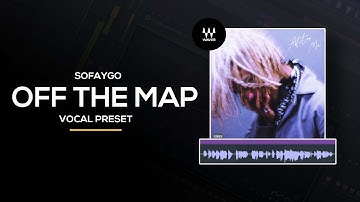 👨‍🚀 [WAVES PLUGINS] SoFaygo - OFF THE MAP (Vocal Preset)