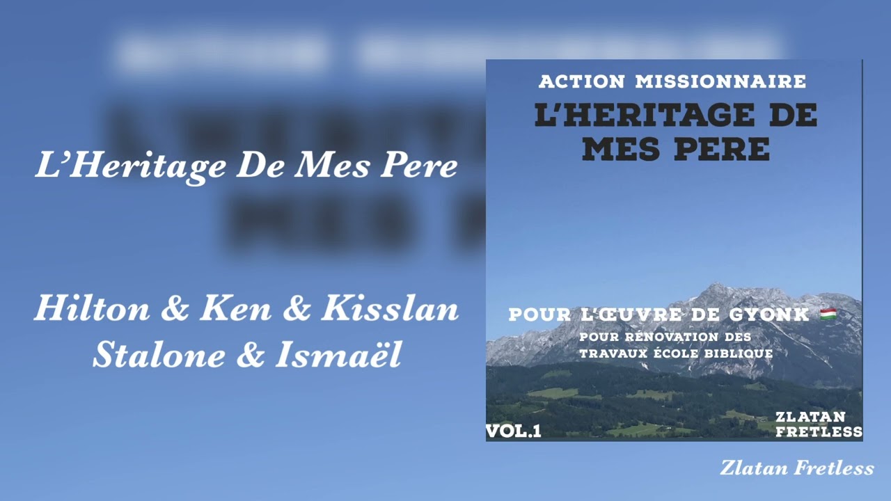 Nouveau cantique 2023 - L’Heritage De Mes Pere - Hilton & Ken & Stalone & Ismaël & Kisslan -