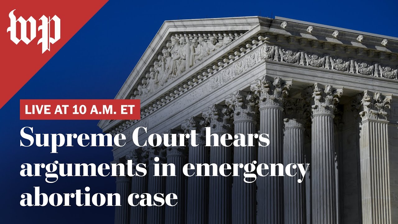 WATCH LIVE | Supreme Court hears arguments in emergency abortion case ...