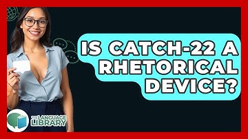 Is Catch-22 A Rhetorical Device? - The Language Library