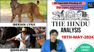 The Hindu  Editorial & News Analysis II 18th May  2024  I  Iberian lynx , Quema I Saurabh pandey