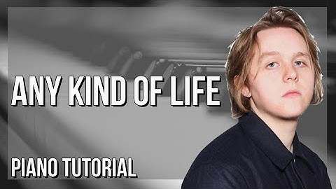 How to play Any Kind Of Life by Lewis Capaldi on Piano (Tutorial)