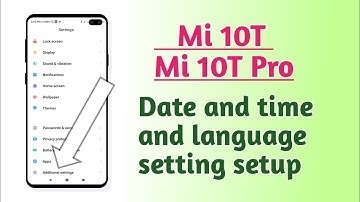 Xiaomi Mi 10T , Mi 10T Pro , Date and time and language setting setup How to use
