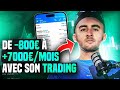 De 800 de dcouvert  7000 par mois dans son trading