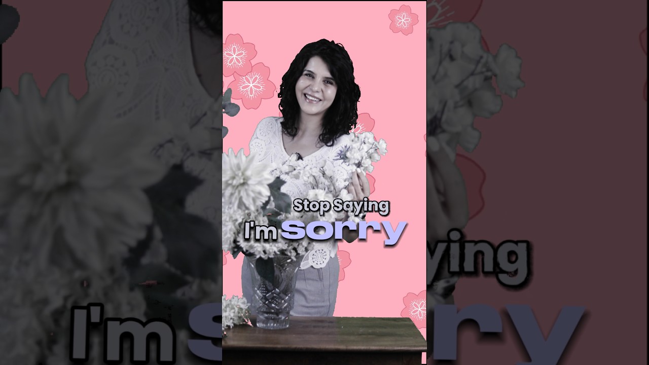 Stop Saying "I'm Sorry" | Use These Alternatives | 