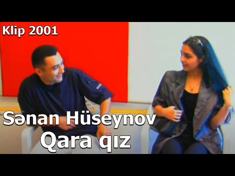 Senan Huseynov - Qara qız (Official Video) 2001