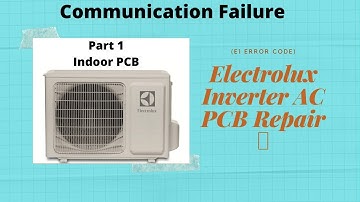Electrolux Inverter AC PCB Repair 🔥 (E1 indoor pcb error) (Part 1)