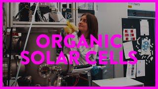 Organic Solar Cells (Anna - DPhil Condensed Matter Physics)
